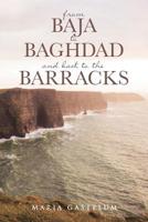 from Baja to Baghdad and back to the Barracks 1644584824 Book Cover
