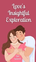 Love's Insightful Exploration 9916871086 Book Cover