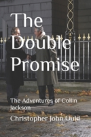 The Double Promise: The Adventures of Collin Jackson B0FSD3W6YM Book Cover