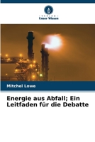Energie aus Abfall; Ein Leitfaden für die Debatte (German Edition) 6206668908 Book Cover