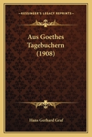 Aus Goethes Tagebuchern 116760170X Book Cover