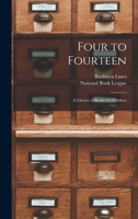 Four to Fourteen: a Library of Books for Children 101330280X Book Cover