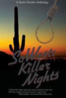 SoWest: Killer Nights: Sisters in Crime Desert Sleuths Chapter Anthology 1546953140 Book Cover