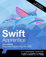 Swift Apprentice (Sixth Edition): Beginning Programming with Swift 195032530X Book Cover