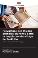 Prévalence des lésions buccales blanches parmi la population du village de Sasihitlu (French Edition) 620852072X Book Cover