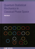 Quantum Statistical Mechanics in Classical Phase Space 0750340533 Book Cover