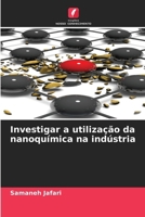 Investigar a utilização da nanoquímica na indústria (Portuguese Edition) 6208106672 Book Cover