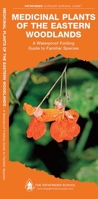 Medicinal Plants of the Eastern Woodlands: A Folding Pocket Guide to Familiar Species 1583557083 Book Cover
