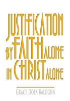 Justification by Faith Alone in Christ Alone 1480235520 Book Cover