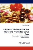 Economics of Production and Marketing Profile for Cumin Seed: A case study of Different Markets of Rajasthan 3843393400 Book Cover