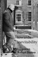 Hurtling Towards Inevitability 1304899527 Book Cover