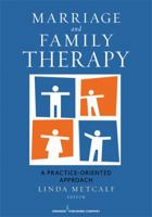 Marriage and Family Therapy: A Practice-Oriented Approach 0826161243 Book Cover