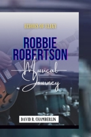 Robbie Robertson: Echoes of Elegy Musical Journey B0CFCSZ2S3 Book Cover