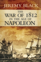 Flames and Water: The War of 1812 in the Age of Napoleon 080614078X Book Cover