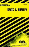 Keats and Shelley (Cliffs Notes) 0822007029 Book Cover