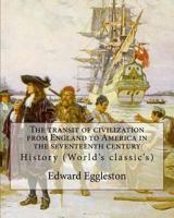 The Transit of Civilization From England to America in the Seventeenth Century 1978105223 Book Cover