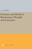 Premises and Motifs in Renaissance Thought and Literature 0691614180 Book Cover