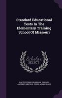 Standard Educational Tests in the Elementary Training Schools of Missouri 1346844445 Book Cover