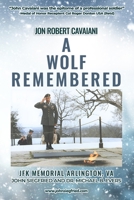 Jon Robert Cavaiani: A Wolf Remembered 1959898280 Book Cover