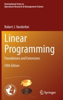Linear Programming: Foundations and Extensions (International Series in Operations Research & Management Science) 0792381416 Book Cover