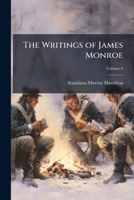 The Writings of James Monroe 1023782529 Book Cover