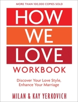 How We Love Workbook, Expanded Edition: Making Deeper Connections in Marriage 073529089X Book Cover