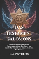 DAS TESTAMENT SALOMONS: Antike Dämonenhierarchien, Engelsautorität, heilige Siegel und mystische Weisheit aus frühen jüdischen Traditionen (German Edition) B0H22G6FSM Book Cover