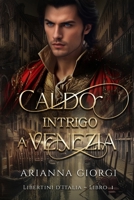 Caldo Intrigo a Venezia 1729029213 Book Cover