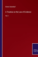 A Treatise on the Law of Evidence: Vol. I 3375101171 Book Cover