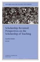 Scholarship Revisited: Perspectives on the Scholarship of Teaching: New Directions for Teaching and Learning (J-B TL Single Issue Teaching and Learning) 0787954470 Book Cover