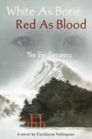 White as Bone, Red as Blood: The Fox Sorceress 0578027119 Book Cover