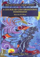 A Course in Conversational Indonesian: With Equivalent Malay Vocabulary 0958038309 Book Cover