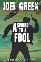 A Sword to a Fool 1980237654 Book Cover