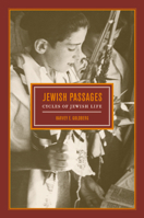 Jewish Passages: Cycles of Jewish Life (The S. Mark Taper Foundation Imprint in Jewish Studies) 0520206932 Book Cover