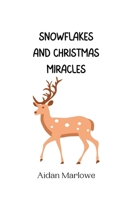 Snowflakes and Christmas Miracles 9916940975 Book Cover