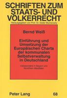 Einfuehrung Und Umsetzung Der Europaeischen Charta Der Kommunalen Selbstverwaltung in Deutschland: Insbesondere in Bayern Und Nordrhein-Westfalen 363130109X Book Cover