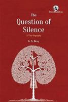 The Question Of Silence: A Para-Biography 9352877675 Book Cover