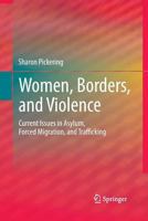 Women, Borders, and Violence: Current Issues in Asylum, Forced Migration, and Trafficking 1489988211 Book Cover