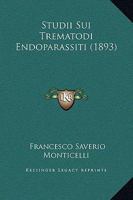 Studii Sui Trematodi Endoparassiti (1893) 1166978397 Book Cover