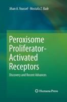 Peroxisome Proliferator-Activated Receptors: Discovery and Recent Advances 1627038868 Book Cover