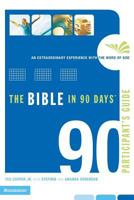 The Bible in 90 Days Participant's Guide: An Extraordinary Experience with the Word of God 0986280003 Book Cover
