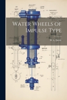 Water Wheels of Impulse Type 1021445312 Book Cover