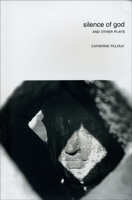 Silence of God: And Other Plays 1906497109 Book Cover