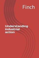 Understanding industrial action B0H5QB7YQ5 Book Cover