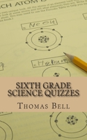 Sixth Grade Science Quizzes 1499791895 Book Cover
