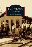 Lanesboro, Minnesota: Historic Destination 0738520314 Book Cover