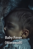 Baby Fever (Werewolf) B0DQVMQ7YB Book Cover