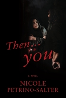 Then . . . you 1646456653 Book Cover