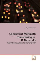Concurrent Multipath Transferring in IP Networks: Two IP-level solutions for TCP and UDP 3639224663 Book Cover