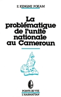 La problématique de l'unité nationale au Cameroun 2858025975 Book Cover
